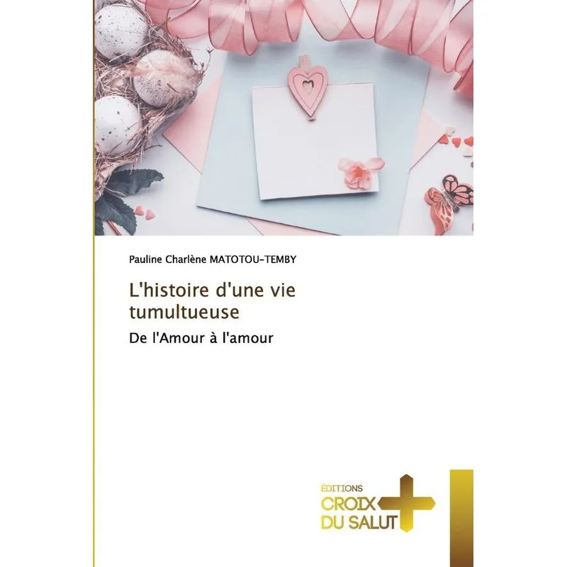 Lhistoire Dune Vie Tumultueuse