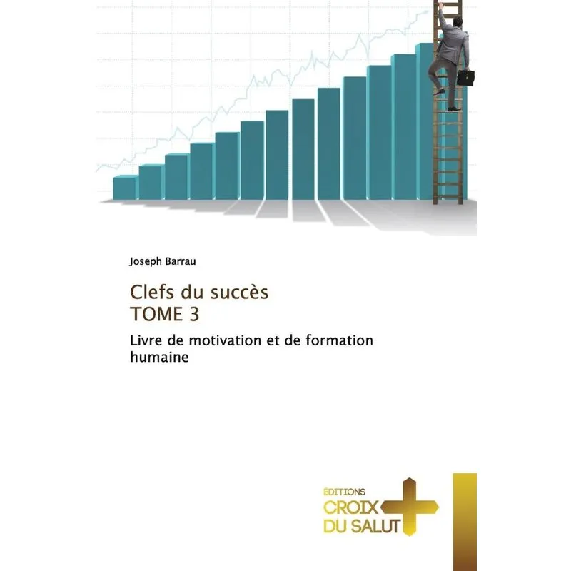 Clefs Du Succès Tome 3