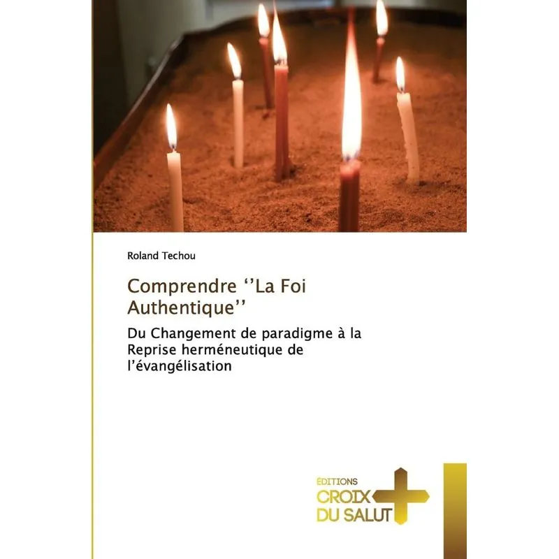 Comprendre La Foi Authentique