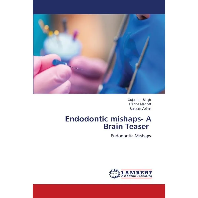 Endodontic mishaps- A Brain Teaser