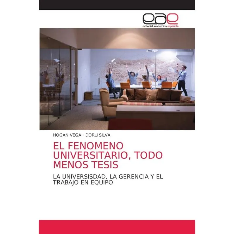 EL FENOMENO UNIVERSITARIO, TODO MENOS TESIS