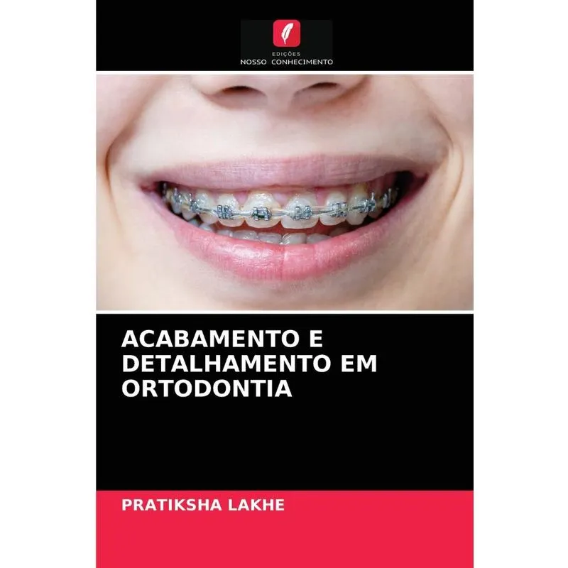 ACABAMENTO E DETALHAMENTO EM ORTODONTIA