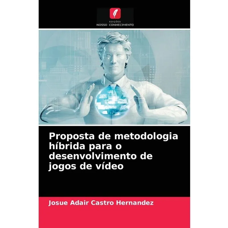 Proposta de metodologia híbrida para o desenvolvimento de j