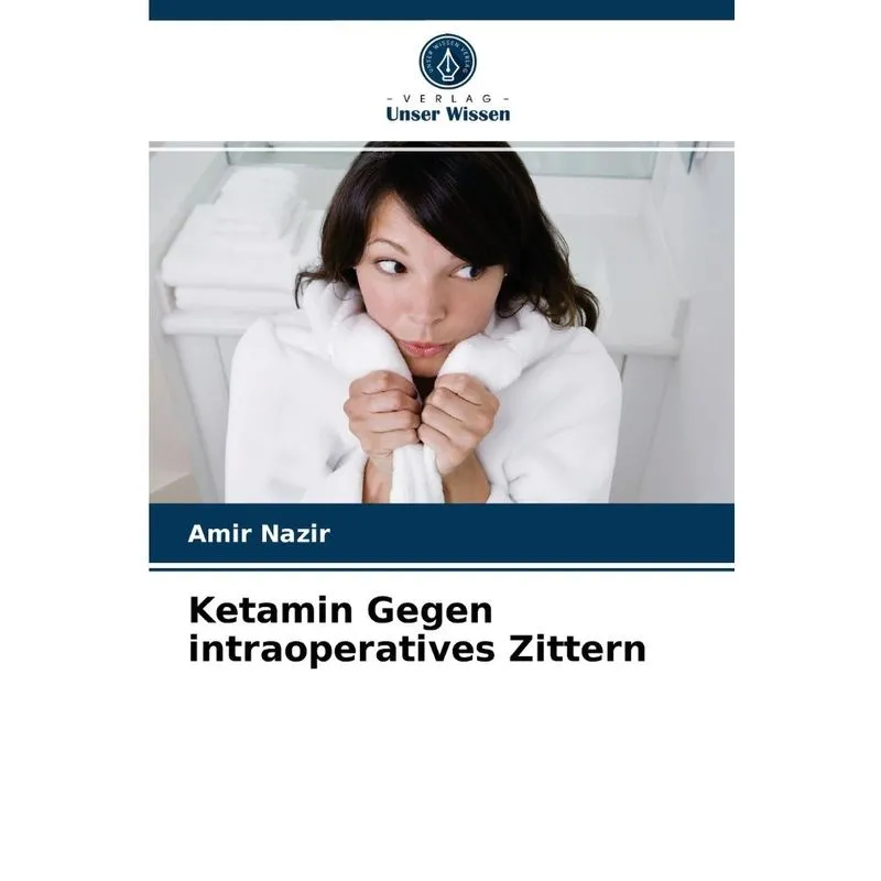 Ketamin Gegen intraoperatives Zittern