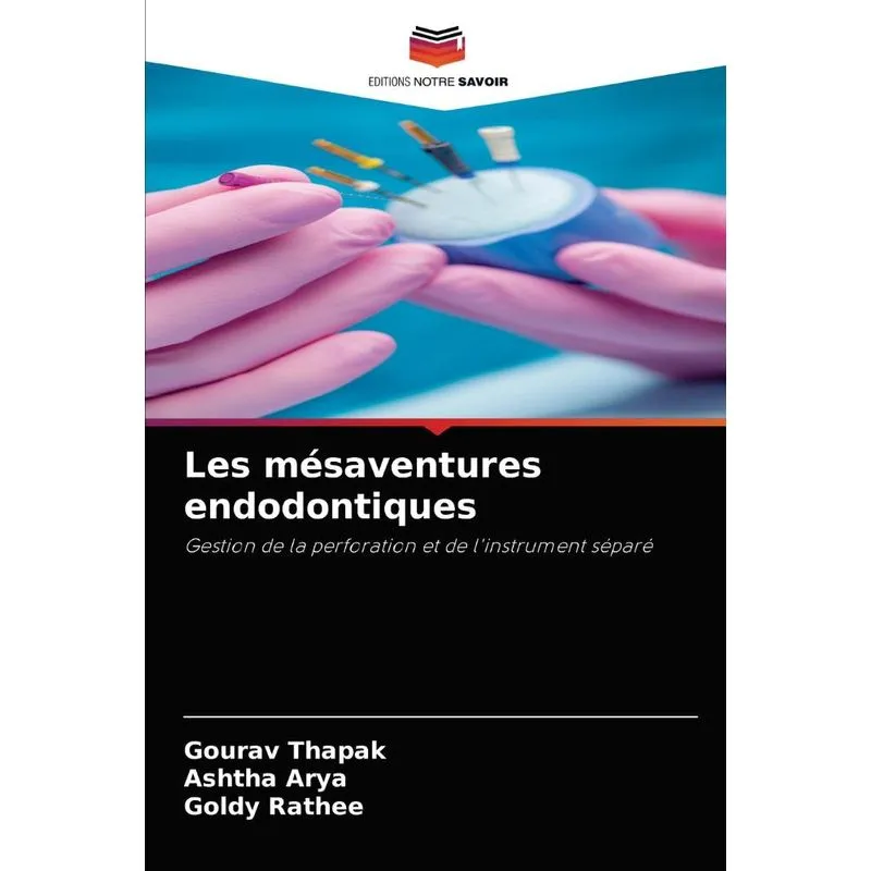 Les mésaventures endodontiques