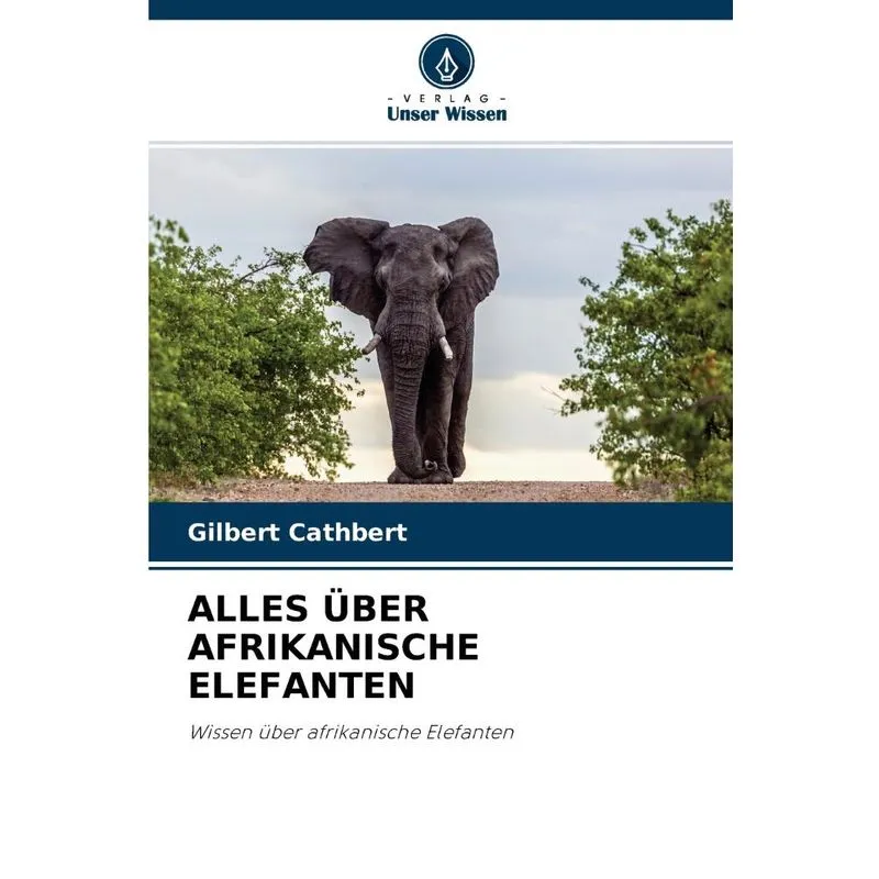 Alles Über Afrikanische Elefanten
