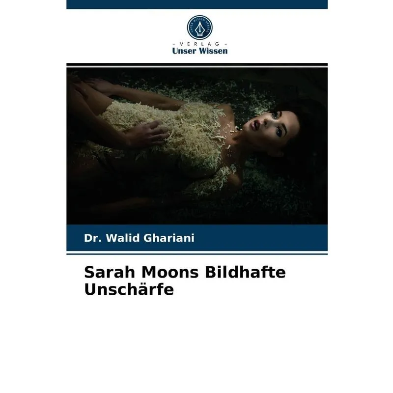 Sarah Moons Bildhafte Unschärfe