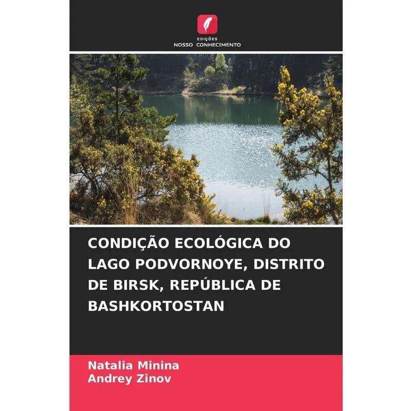 CONDIÇÃO ECOLÓGICA DO LAGO PODVORNOYE, DISTRITO DE BIRSK, R