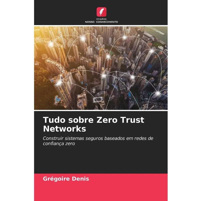 Tudo sobre Zero Trust Networks