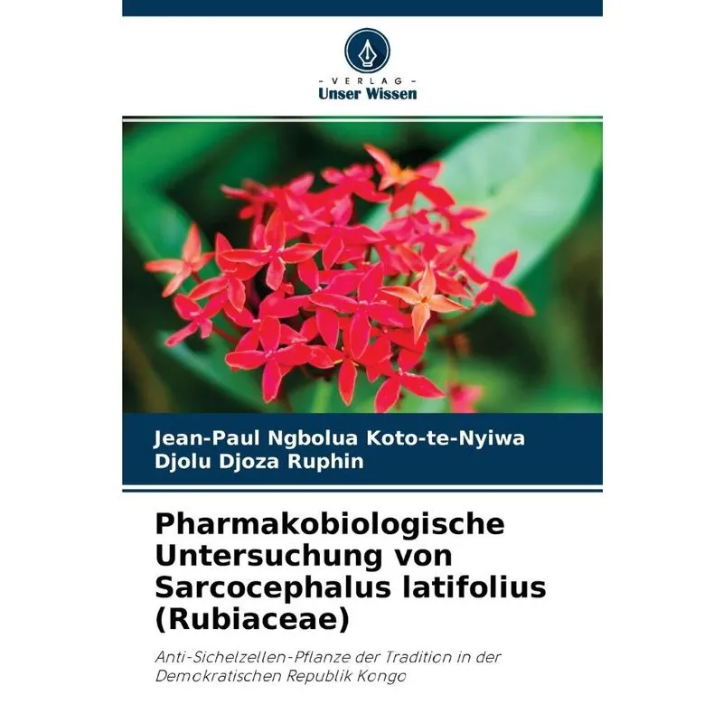 Pharmakobiologische Untersuchung Von Sarcocephalus Latifoli