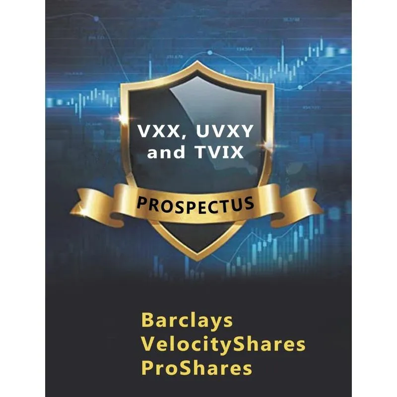 VXX, UVXY and TVIX Prospectus