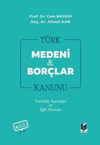 Türk Medeni Kanunu Türk Borçlar Kanunu Yürürlük Kanunları ve İlgili Mevzuat | Adalet Yayınevi (Ciltli)