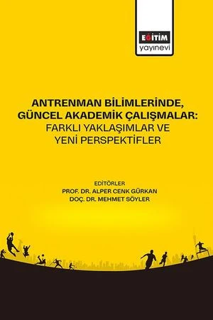 Antrenman Bilimlerinde Guncel Akademik Calısmalar Farklı Yaklasımlar ve Yeni Perspektifler | Eğitim Yayınevi