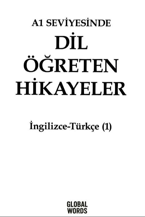 A1 Seviyesinde Dil Öğreten Hikayeler İngilizce-Türkçe (1) | GLOBAL WORDS (Ciltsiz)