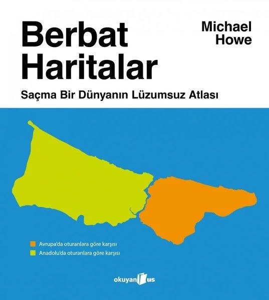 Berbat Haritalar - Saçma Bir Dünyanın Lüzumsuz Atlası | Okuyan Us Yayınları (İnce Kapak)