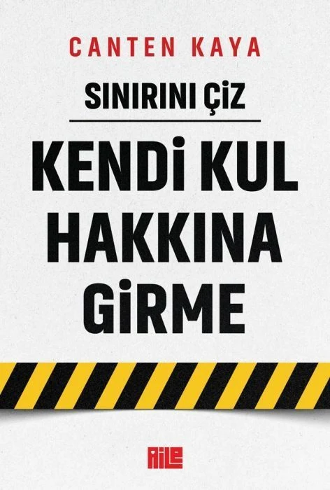 Sinirini Ciz - Kendi Kul Hakkina Girme