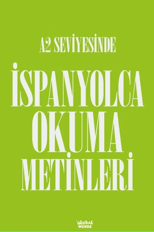 A2 Seviyesinde İspanyolca Okuma Metinleri | GLOBAL WORDS (Ciltsiz)