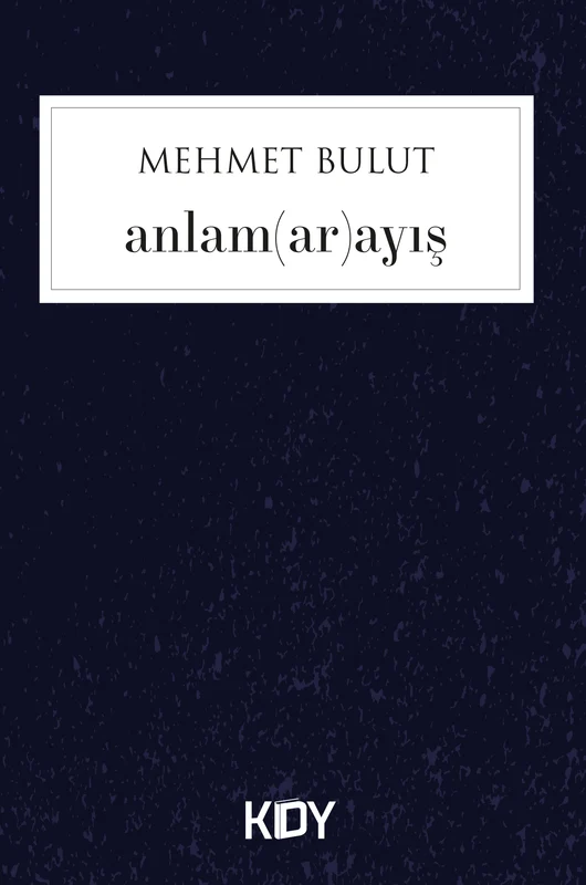 Anlam(ar)ayış | KİTAPYURDU DOĞRUDAN YAYINCILIK (KDY) (Ciltsiz)
