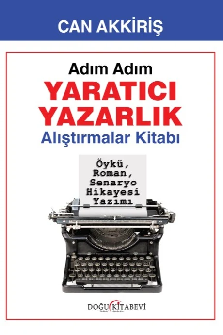 Adım Adım Yaratıcı Yazarlık Alıştırmalar Kitabı | DOĞU KİTABEVİ (Ciltsiz)
