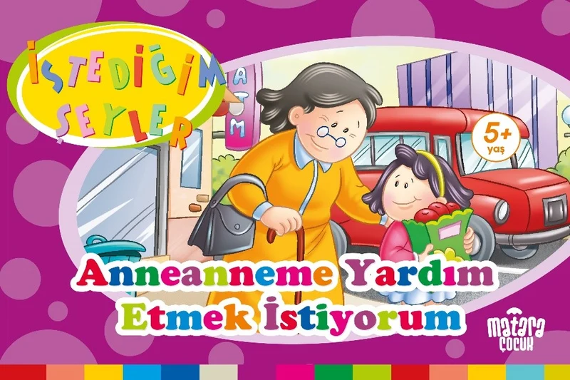 Anneanneme Yardım Etmek İstiyorum (İstediğim Şeyler) | MATARA ÇOCUK (Ciltsiz)