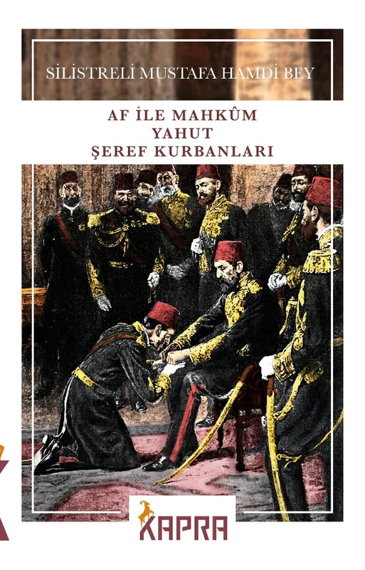 Af ile Mahkûm yahut Şeref Kurbanları | KAPRA YAYINCILIK (Ciltsiz)