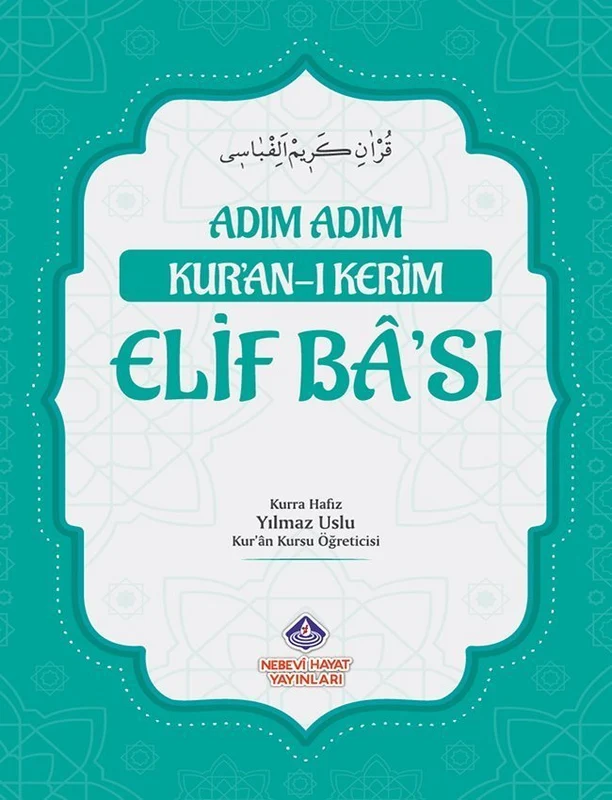 Adım Adım Kur'an-ı Kerim Elif Ba'sı | NEBEVİ HAYAT YAYINLARI (Ciltsiz)