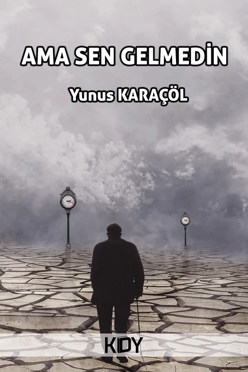 Ama Sen Gelmedin | KİTAPYURDU DOĞRUDAN YAYINCILIK (KDY) (Ciltsiz)