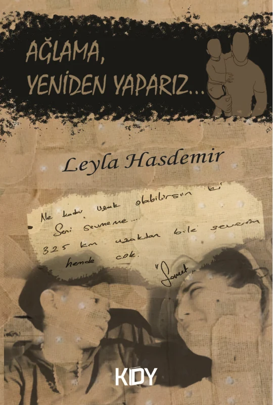 Ağlama, Yeniden Yaparız... | KİTAPYURDU DOĞRUDAN YAYINCILIK (KDY) (Ciltsiz)