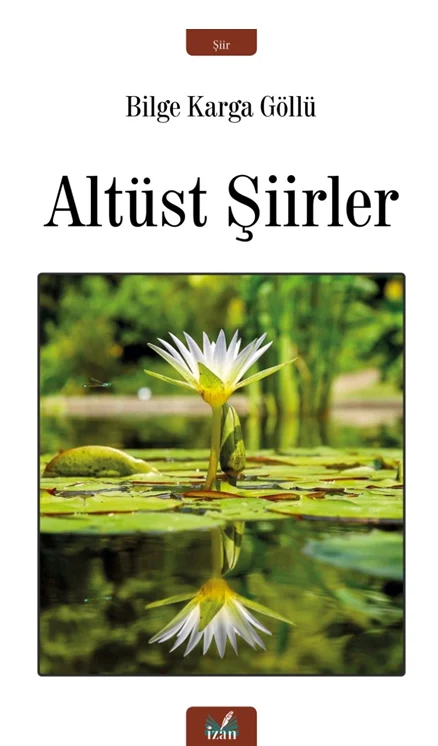 Altüst Şiirler | İZAN YAYINCILIK (Ciltsiz)