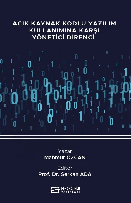 Açık Kaynak Kodlu Yazılım Kullanımına Karşı Yönetici Direnci | EFE AKADEMİ YAYINLARI (Ciltsiz)