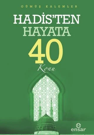 Hadis’ten Hayata 40 Konu | Ensar Neşriyat (Ciltsiz)