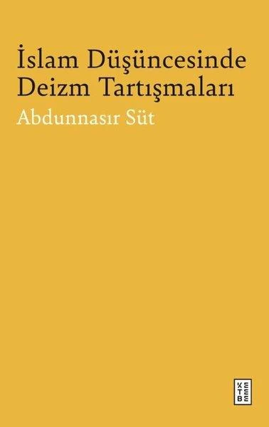 İslam Düşüncesinde Deizm Tartışmaları | Ketebe (İnce Kapak)