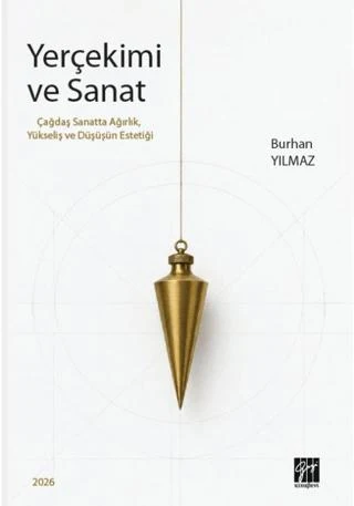 Yerçekimi ve Sanat | Gazi Kitabevi (Ciltsiz)