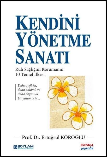 Kendini Yönetme Sanati | Esenkal Yayıncılık (Ciltli)