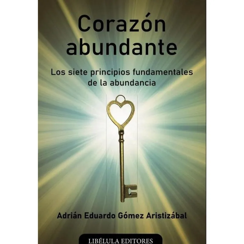 Corazón abundante: Los siete principios fundamentales de la abundancia - Espanhol