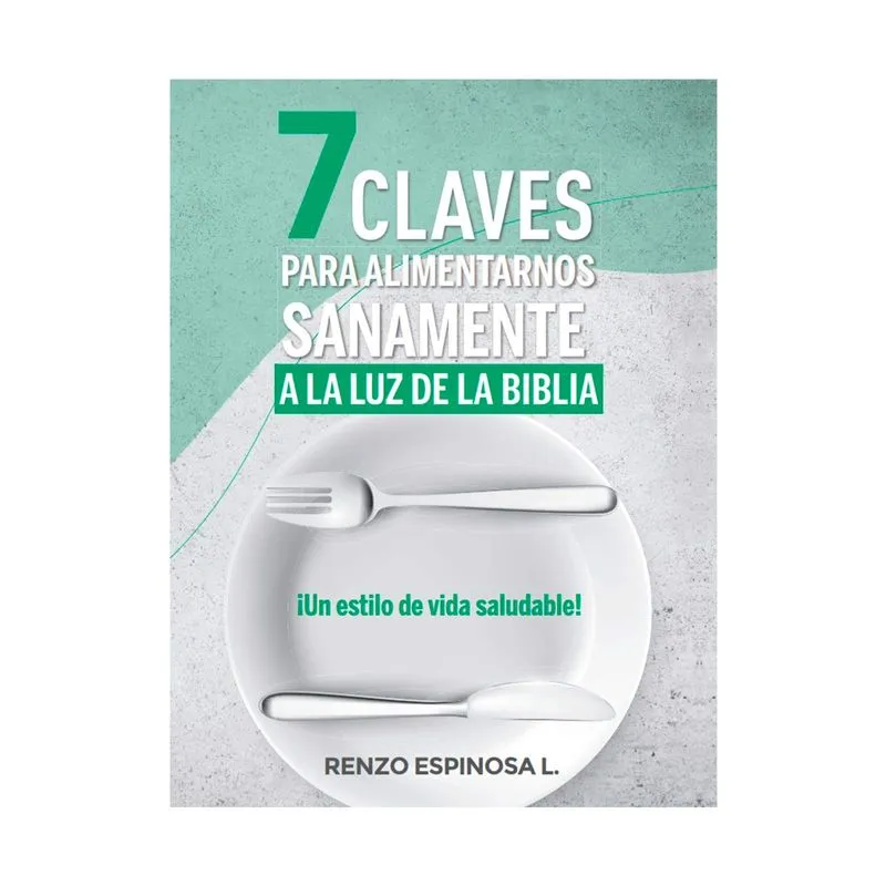 7 claves para alimentarnos sanamente a la luz de la biblia