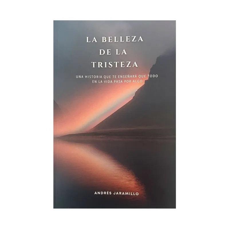 La belleza de la tristeza