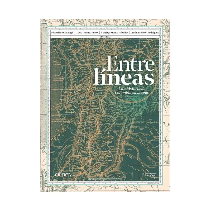 Entre líneas: una historia de Colombia en mapas