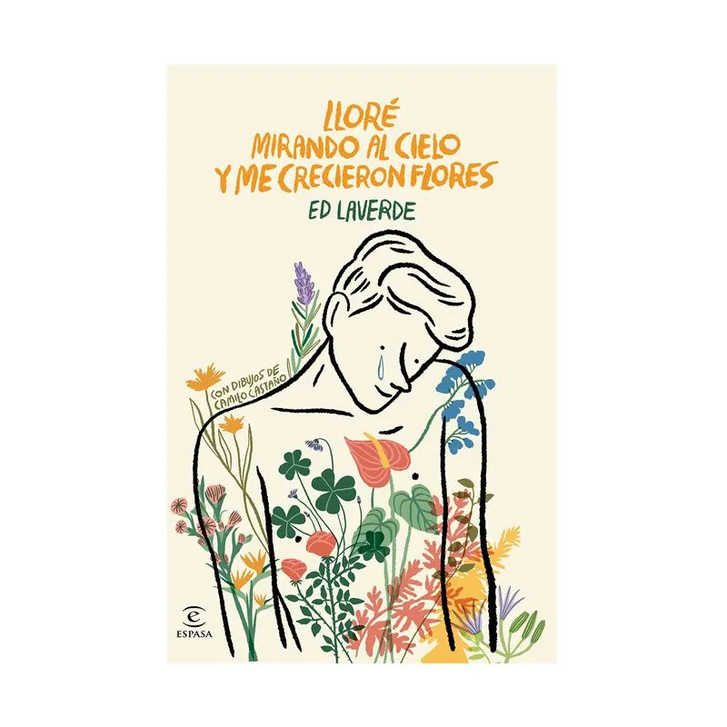Lloré mirando al cielo y me crecieron flores