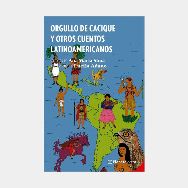 Orgullo de Cacique y otros cuentos Latinoamericanos