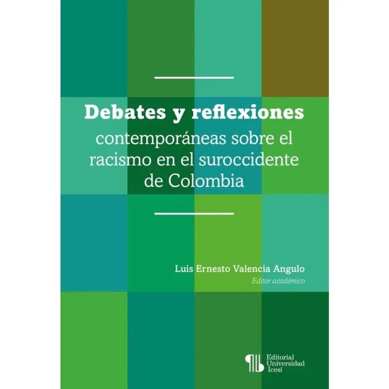 Debates y reflexiones contemporáneas sobre el racismo en el suroccidente de Colombia - Espanhol