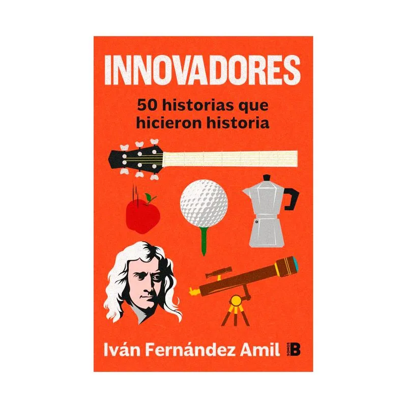 Innovadores: 50 historias que hicieron historia