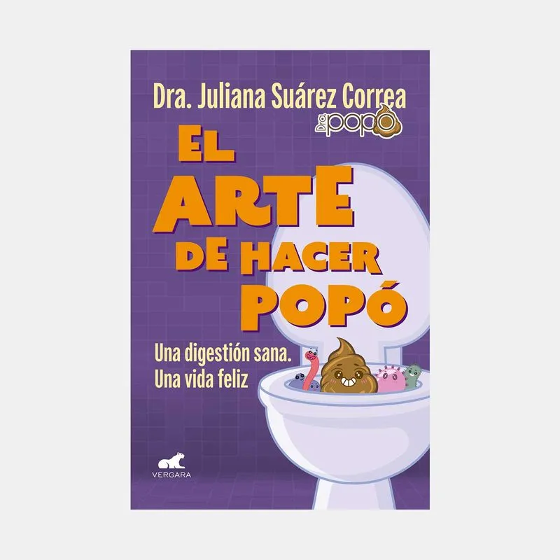 El arte de hacer popó: una digestión sana, una vida feliz