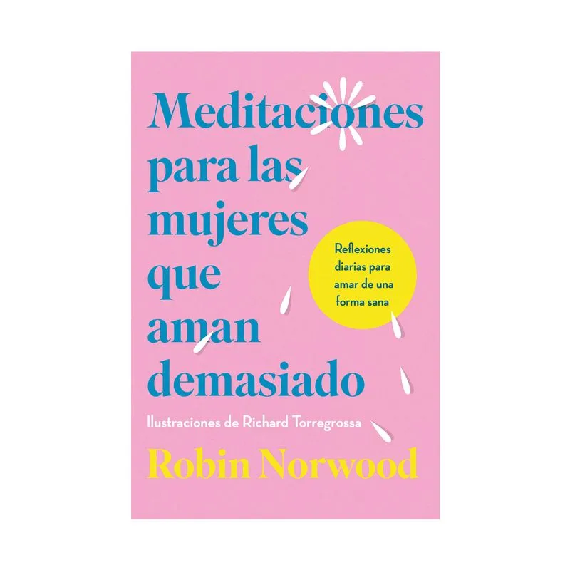 Meditaciones para las mujeres que aman demasiado