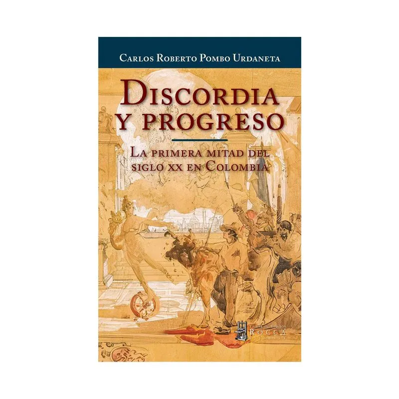 Discordia y progreso: la primera mitad del siglo XX en Colombia