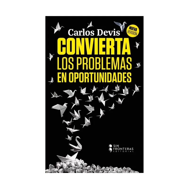 Convierta los problemas en oportunidades (nueva versión)