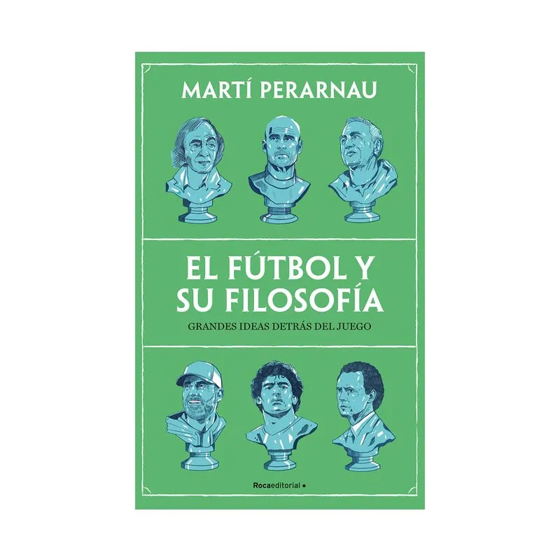 El fútbol y su filosofía: grandes ideas detrás del juego