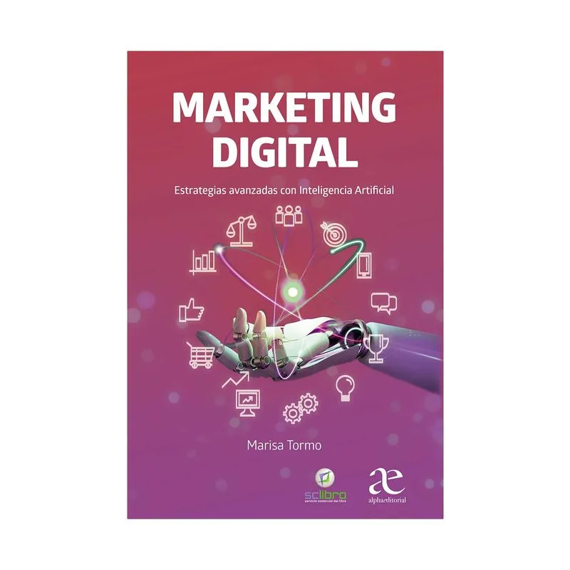 Marketing digital: estrategias avanzadas con inteligencia artificial (1° edición)
