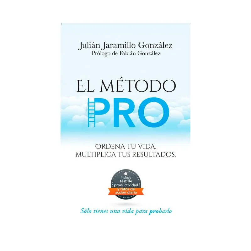 El método pro: ordena tu vida multiplica tus resultados