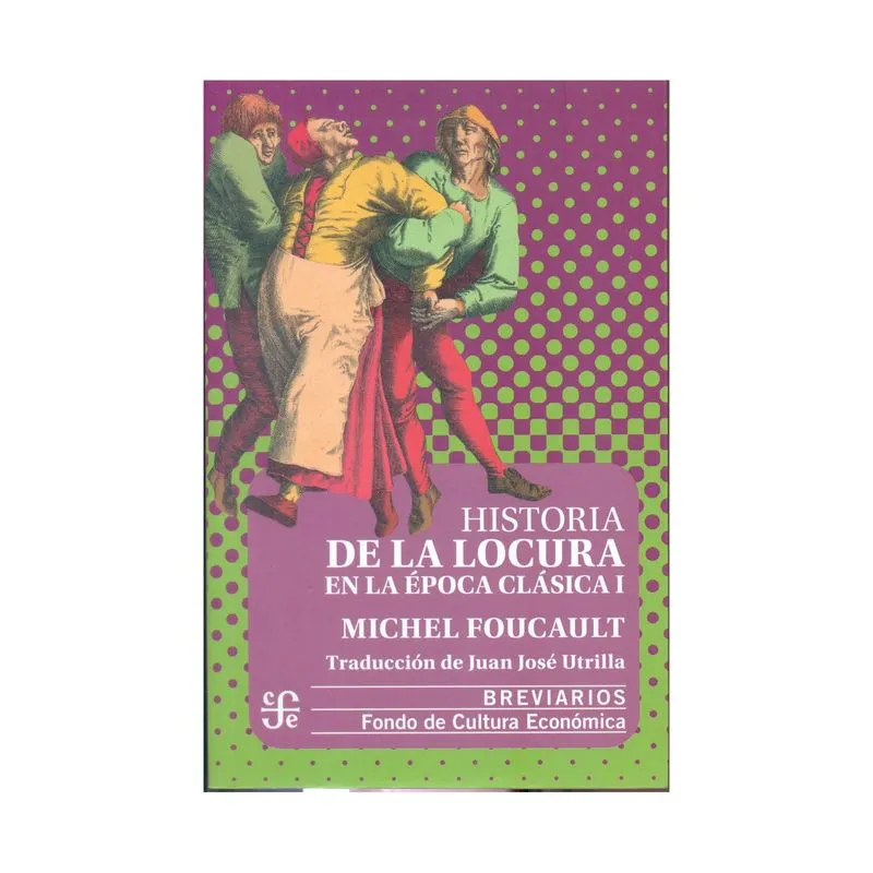 Historias de la locura en la época clásica I